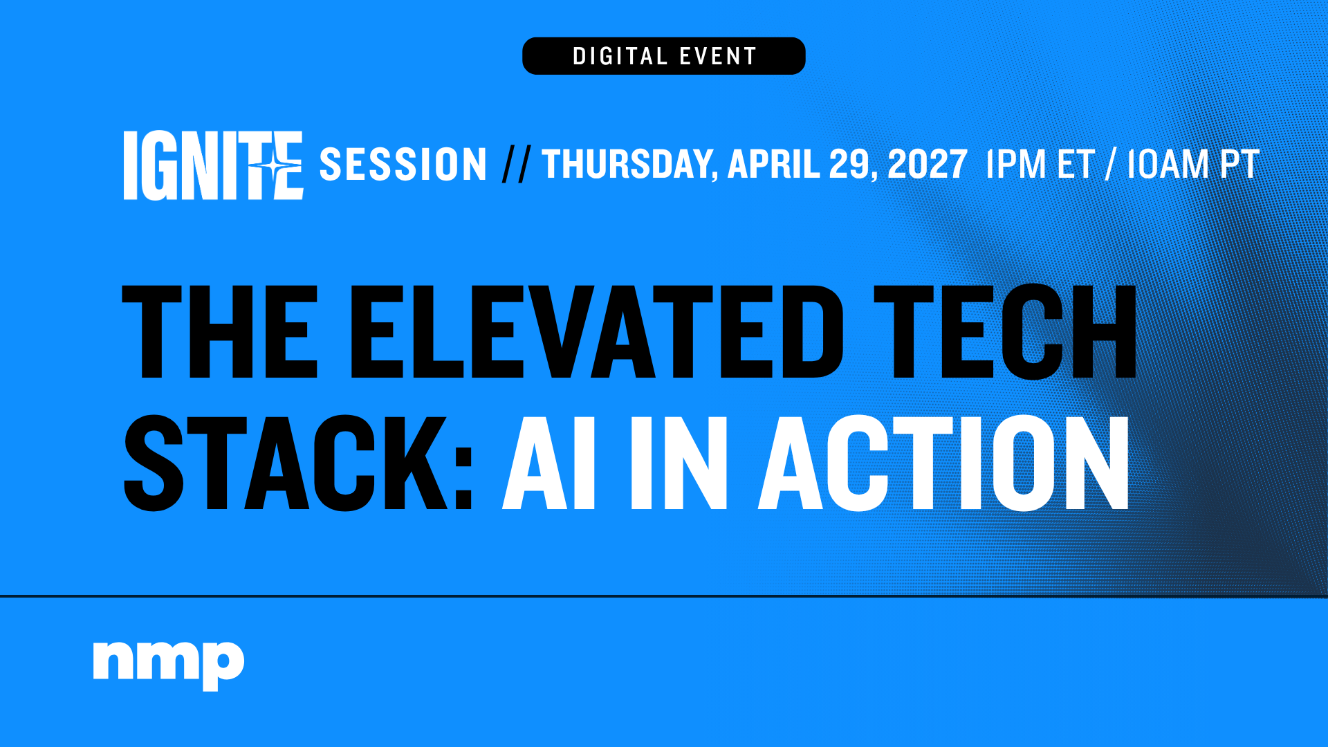 The Elevated Tech Stack: AI in Action — NMP Ignite Session