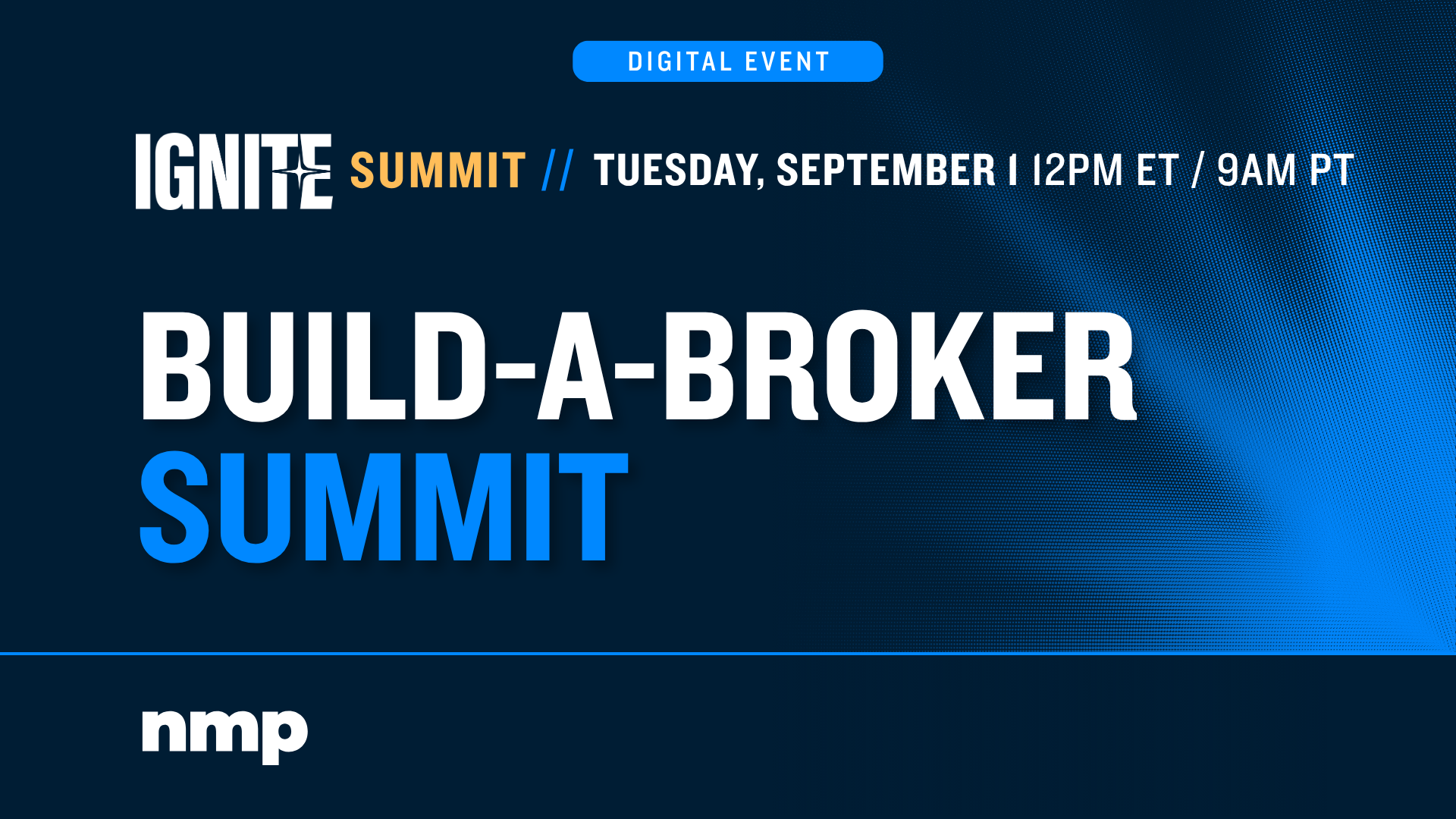 Build-A-Broker Summit — NMP Ignite Summit