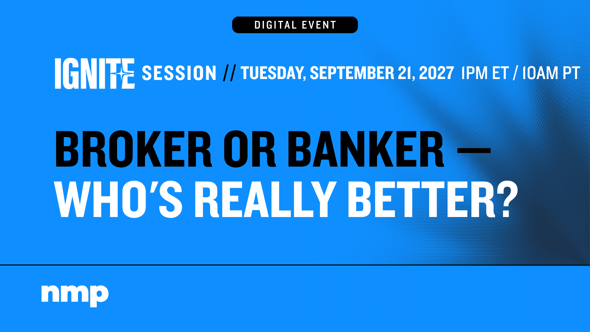 Broker Or Banker — Who's Really Better? — NMP Ignite Session